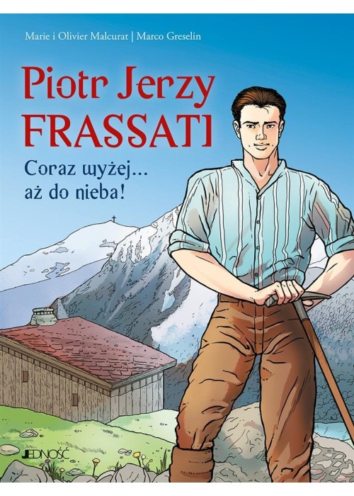 Piotr Jerzy Frassati. Coraz wyżej... aż do nieba!