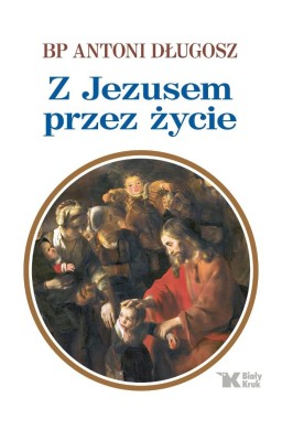 Z Jezusem przez życie