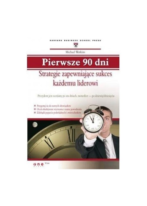 Pierwsze 90 dni. Strategie zapewniające sukces...