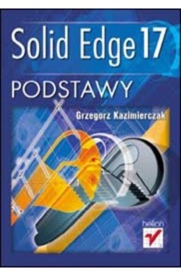 Solid Edge 17. Podstawy