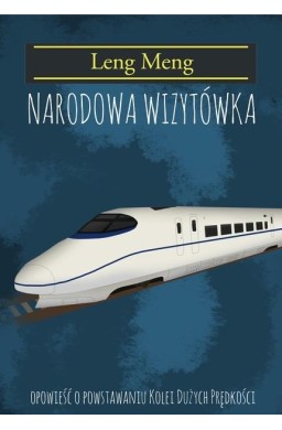 Narodowa Wizytówka. Opowieść o powstaniu kolei...