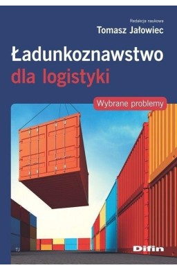 Ładunkoznawstwo dla logistykii. Wybrane problemy