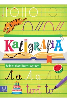 Kaligrafia - ładnie piszę litery i wyrazy