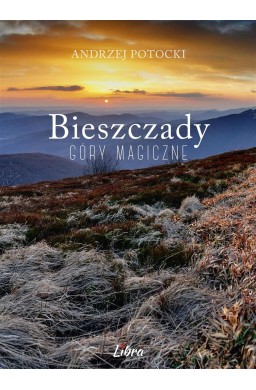 Bieszczady Góry magiczne. Zachód słońca