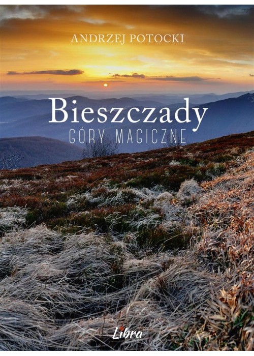 Bieszczady Góry magiczne. Zachód słońca