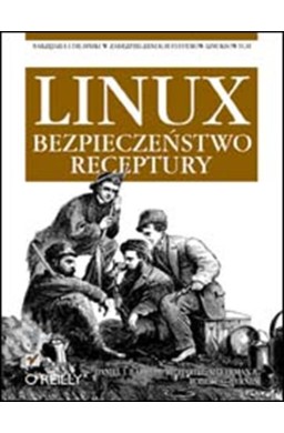 Linux. Bezpieczeństwo. Receptury