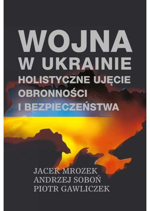 Wojna w Ukrainie. Holistyczne ujęcie obronności...