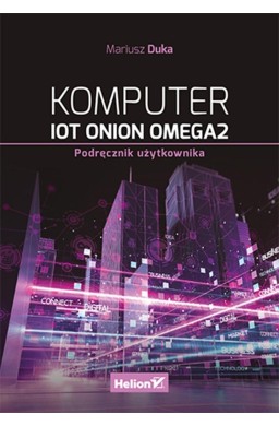 Komputer IoT Onion Omega2. Podręcznik użytkownika