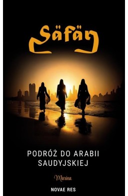 Safar. Podróż do Arabii Saudyjskiej