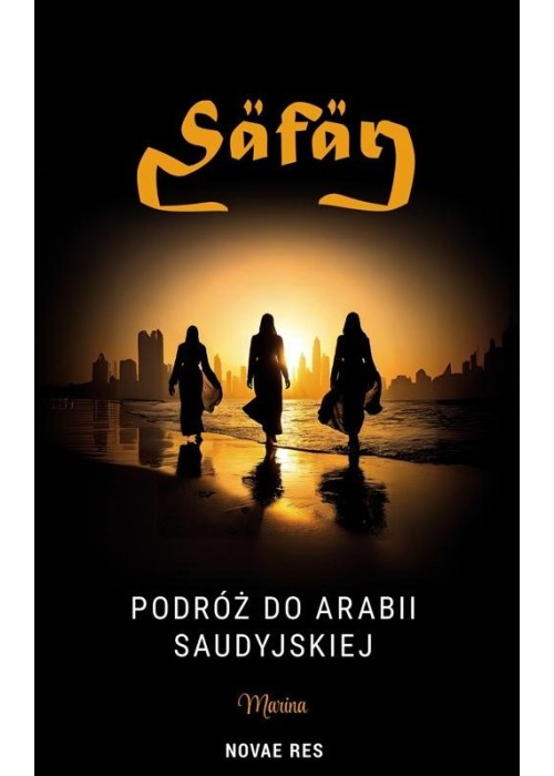 Safar. Podróż do Arabii Saudyjskiej