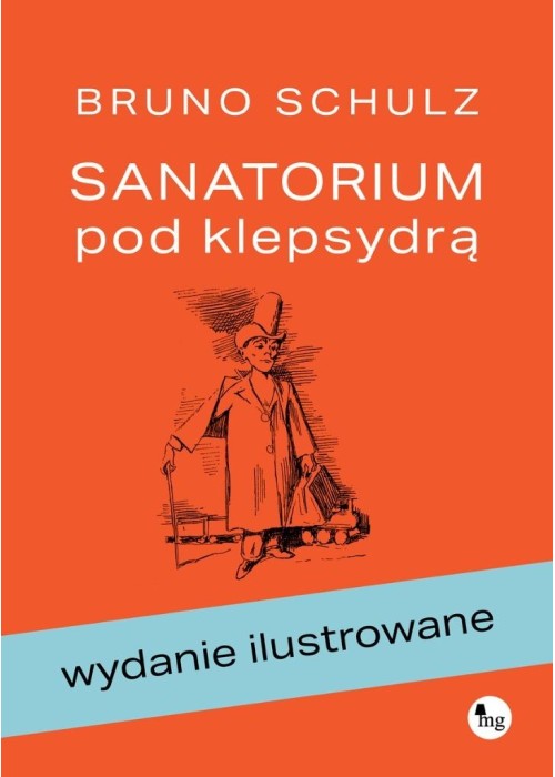 Sanatorium pod klepsydrą. Wydanie ilustrowane