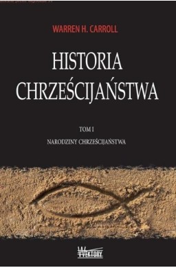 Historia Chrześcijaństwa T.1 Narodziny...