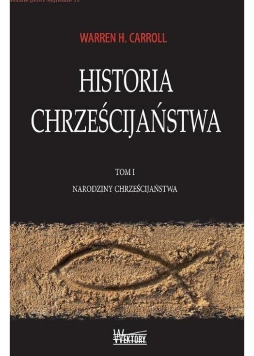 Historia Chrześcijaństwa T.1 Narodziny...