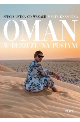 Oman. W deszczu na pustyni