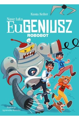 Nasz tata Eugeniusz. Robobot