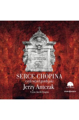 Serce Chopina, czyli węzeł gordyjski audiobook