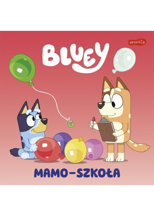 Bluey. Mamo-szkoła. Moja czytanka