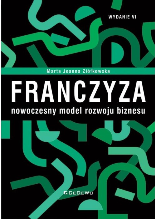 Franczyza - nowoczesny model rozwoju biznesu w.6