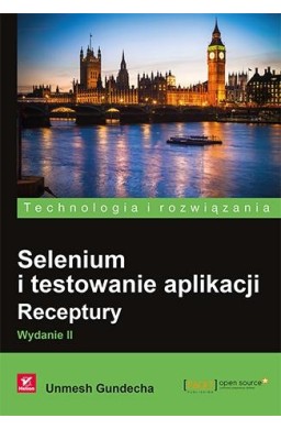 Selenium i testowanie aplikacji. Receptury w.II