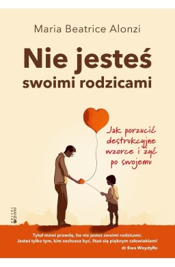 Nie jesteś swoimi rodzicami