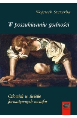 W poszukiwaniu godności