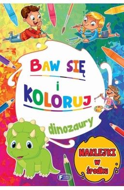 Baw się i koloruj. Dinozaury