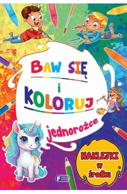 Baw się i koloruj. Jednorożce