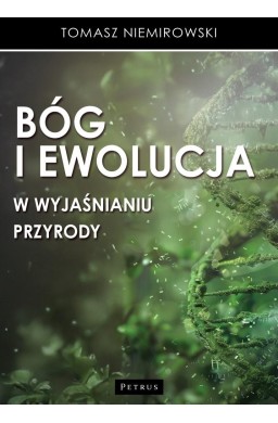 Bóg i ewolucja w wyjaśnianiu przyrody