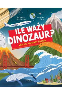 Ile waży dinozaur? Wielkie pomiary świata