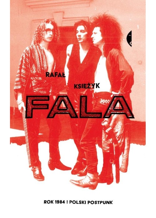 Fala. Rok 1984 i polski postpunk