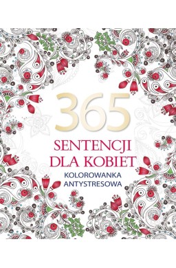 365 sentencji dla kobiet. Kolorowanka antystresowa