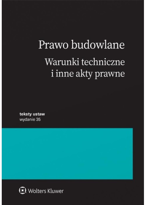 Prawo budowlane. Warunki techniczne i inne akty..