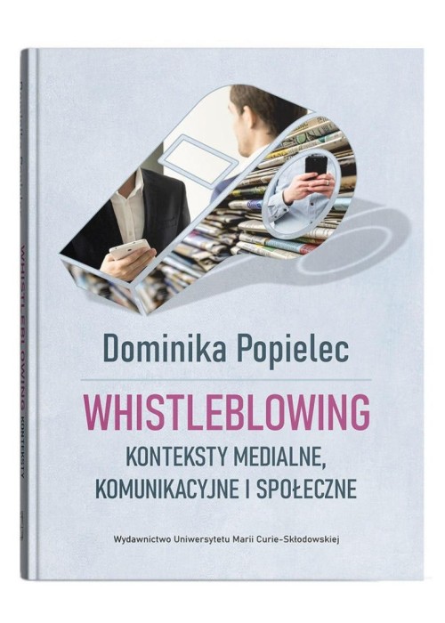 Whistleblowing. Konteksty medialne, komunikac.