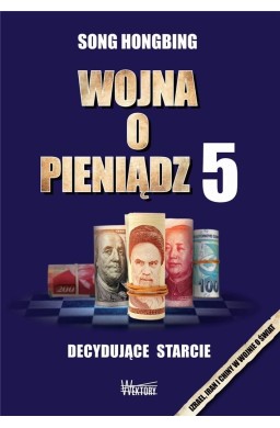 Wojna o pieniądz 5. Decydujące starcie