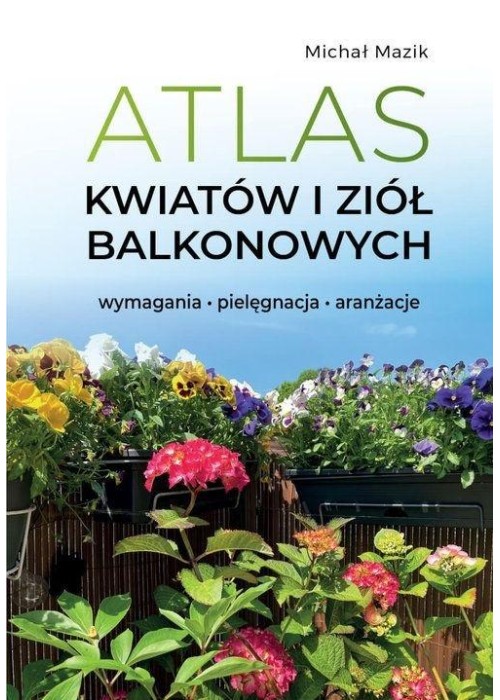 Atlas kwiatów i ziół balkonowych