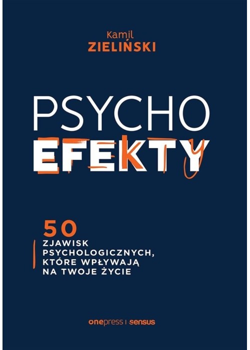 Psychoefekty. 50 zjawisk psychologicznych..