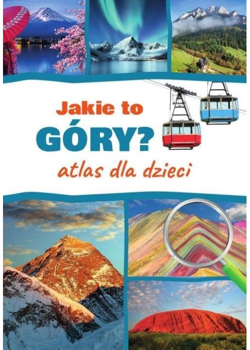 Jaka to góra? Atlas dla dzieci