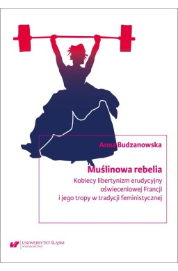 Muślinowa rebelia. Kobiecy libertynizm erudycyjny