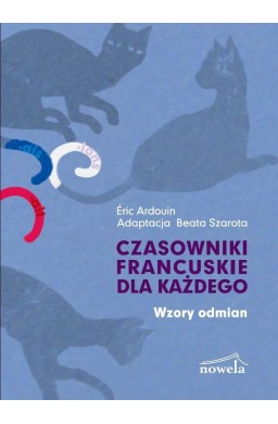 Czasowniki francuskie dla każdego Wzory odmian