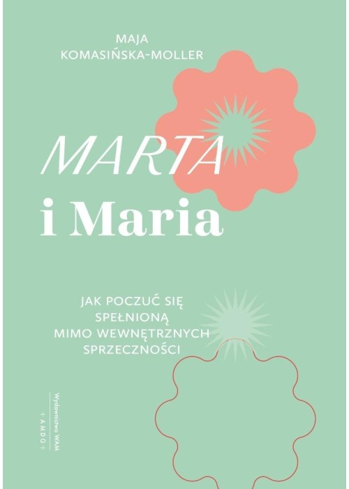 Marta i Maria. Jak poczuć się spełnioną mimo...