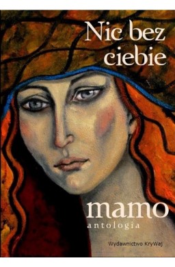 Nic bez ciebie mamo T.1