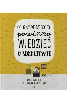 Co każde dziecko powinno wiedzieć o modlitwie