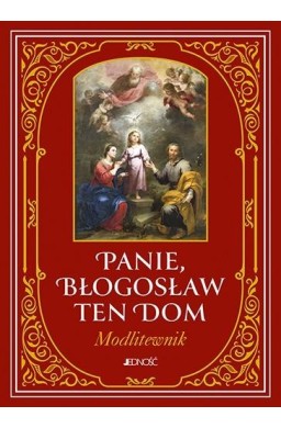 Panie, błogosław ten dom. Modlitewnik