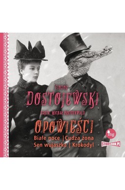 Opowieści Białe noce, Cudza żona, Sen... audiobook