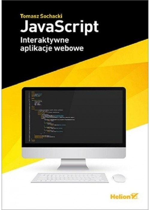 JavaScript. Interaktywne aplikacje webowe