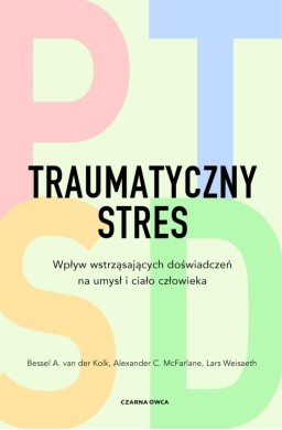 Traumatyczny stres. Wpływ wstrząsających...