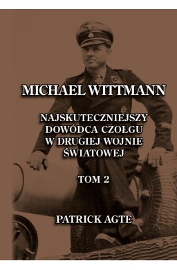 Michael Wittmann. Najskuteczniejszy... T.2 w.2025