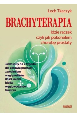 Brachyterapia. Idzie raczek, czyli jak pokonałem..