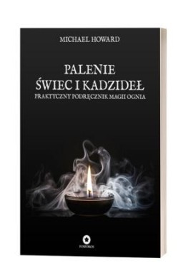 Palenie świec i kadzideł. Praktyczny podręcznik...