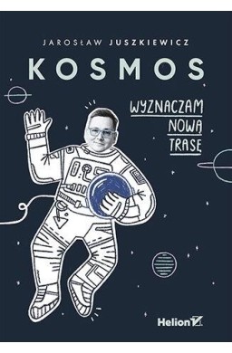 Kosmos. Wyznaczam nową trasę